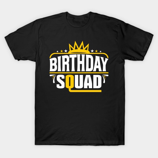 Birthday Squad Tee Great Gift Amazing Funny Bday Squad party Birthday Squad Party Matching Family Group Funny Bday Team T-Shirt by smartrocket